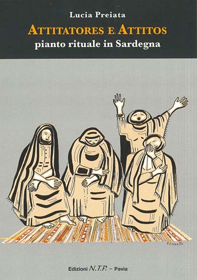 Lucia Preiata: "Attitatores e Attitos, pianto rituale in Sardegna" 2 Libro Lucia Preiata